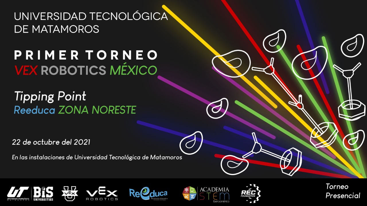 Torneo VEX Tipping Point - Universidad Tecnologica de Matamoros - Reeduca Zona Noreste